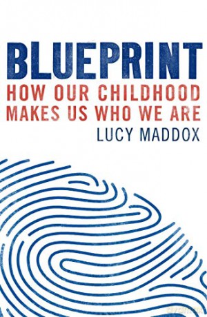 Blueprint: How our childhood makes us who we are - Lucy Maddox [KSIĄŻKA]
