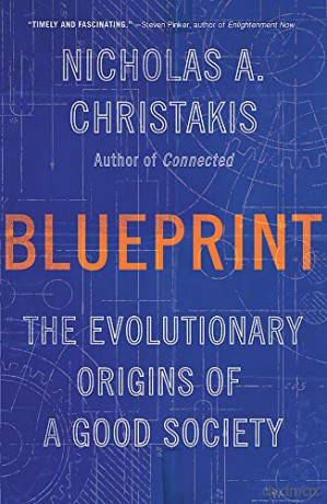 Blueprint: The Evolutionary Origins of a Good Society - Nicholas A. Christakis MD PhD [KSIĄŻKA]