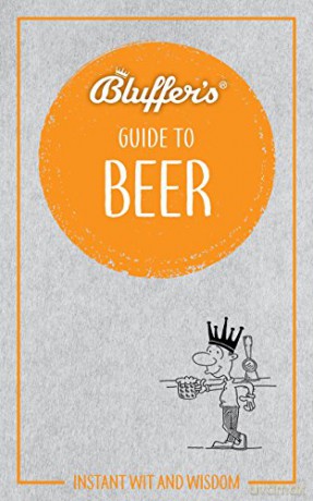 Bluffer's Guide To Beer: Instant wit and wisdom (Bluffer's Guides) - Johathan Goodall [KSIĄŻKA]