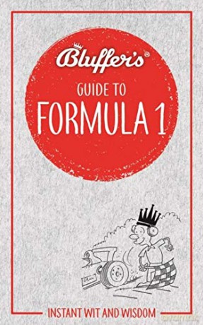 Bluffer's Guide to Formula 1: Instant Wit and Wisdom (Bluffer's Guides) - Roger Smith [KSIĄŻKA]