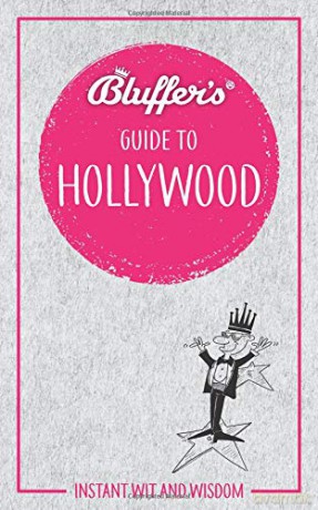 Bluffer's Guide to Hollywood (Bluffer's Guides): Instant wit and wisdom - Sally Whitehill [KSIĄŻKA]