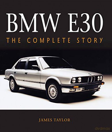 BMW E30: The Complete Story - James Taylor [KSIĄŻKA]