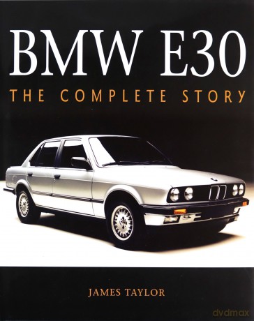 BMW E30: The Complete Story - James Taylor [KSIĄŻKA]