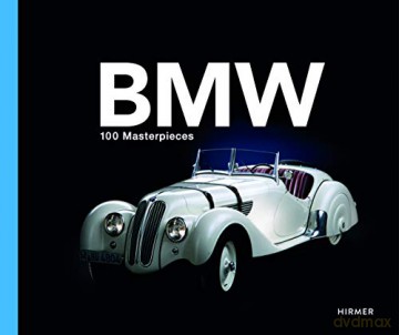 BMW Group: 100 Masterpieces - Andreas Braun [KSIĄŻKA]