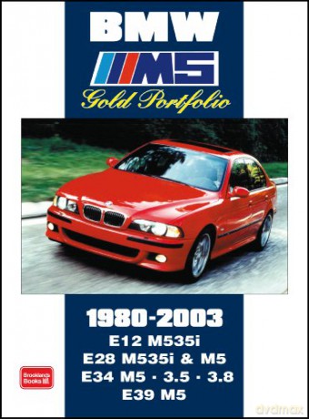 BMW M5 Gold Portfolio 1980-2003 (Brooklands Books Road Test Series): E12 M535i.E28 M535i and M5. E34 M5.3.5 3. E39 M5 - R M Clarke [KSIĄŻKA]