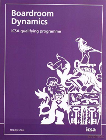 Boardroom Dynamics: ICSA qualifying programme - Jeremy Cross [KSIĄŻKA]
