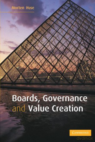 Boards, Governance and Value Creation: The Human Side of Corporate Governance - Morten Huse [KSIĄŻKA]
