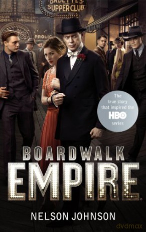 Boardwalk Empire: The Birth, High Times and the Corruption of Atlantic City - Nelson Johnson [KSIĄŻKA]