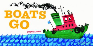 Boats Go (Vehicle Boardbooks) - Steve Light [KSIĄŻKA]
