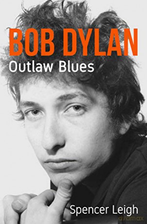 Bob Dylan: Outlaw Blues - Spencer Leigh [KSIĄŻKA]