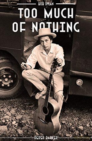 Bob Dylan: Too Much of Nothing - Derek Barker [KSIĄŻKA]