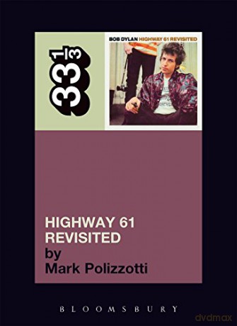 Bob Dylan's Highway 61 Revisited: 35 (33 1/3) - Mark Polizzotti [KSIĄŻKA]