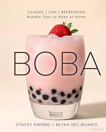 Boba: Classic, Fun, Refreshing - Bubble Teas to Make at Home - Stacey Kwong [KSIĄŻKA]