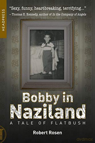 Bobby In Naziland: A Tale of Flatbush - Robert Rosen [KSIĄŻKA]
