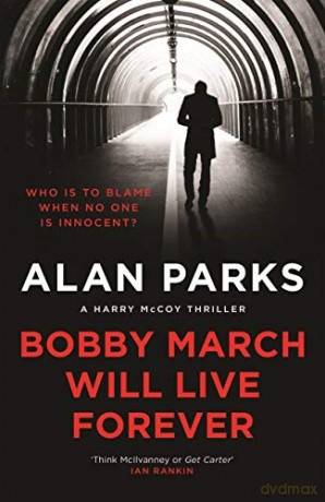 Bobby March Will Live Forever (A Harry McCoy Thriller) - Alan Parks [KSIĄŻKA]