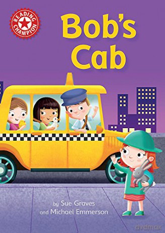 Bob's Cab: Independent Reading Red 2 (Reading Champion) - Sue Graves [KSIĄŻKA]