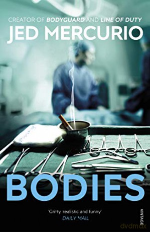 Bodies: From the creator of Bodyguard and Line of Duty - Jed Mercurio [KSIĄŻKA]