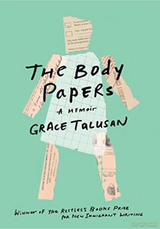 Body Papers, The: A Memoir (Restless Books Prize for New Immigrant W) - Grace Talusan [KSIĄŻKA]