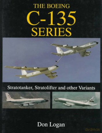 BOEING C135 SERIES: Lockheed P-3 Story (Schiffer Military History): Stratotanker, Stratolifter, and Other Variants - David Reade [KSIĄŻKA]