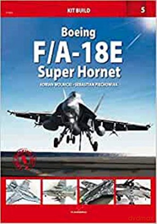 Boeing F/A-18E Super Hornet (Kit Build) - Sebastian Piechowiak [KSIĄŻKA]