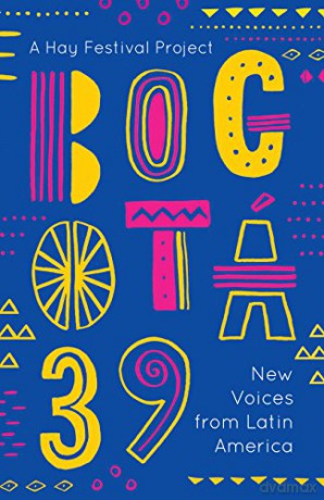Bogotá 39: New Voices from Latin America [KSIĄŻKA]
