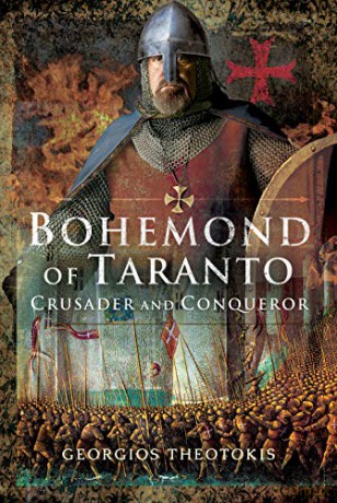 Bohemond of Taranto: Crusader and Conqueror - Georgios Theotokis [KSIĄŻKA]