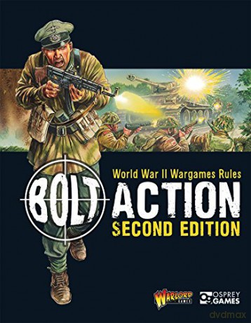 Bolt Action: World War II Wargames Rules: Second Edition - Warlord Games [KSIĄŻKA]