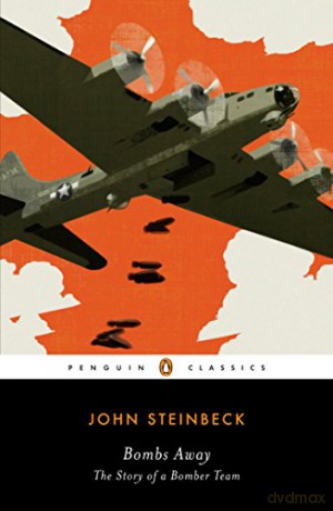 Bombs Away: The Story of a Bomber Team (Penguin Classics) - John Steinbeck [KSIĄŻKA]