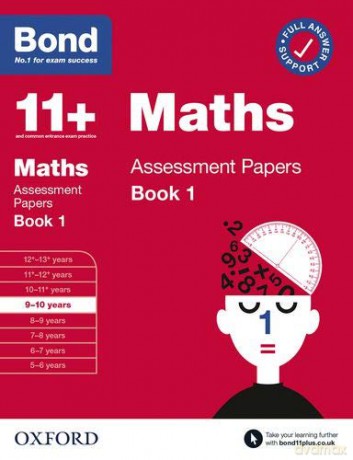 Bond 11+: Bond 11+ Maths Assessment Papers 9-10 yrs Book 1 (Bond: Assessment Papers) [KSIĄŻKA]
