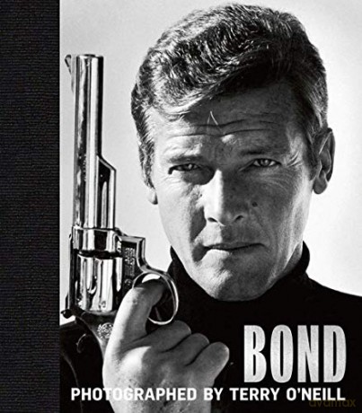 Bond: Photographed by Terry O'Neill - The Definitive Collection - Terry O'Neill [KSIĄŻKA]
