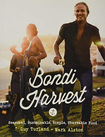 Bondi Harvest: Seasonal, Sustainable, Simple, Shareable Food N - Guy Turland [KSIĄŻKA]
