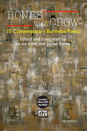 Bones Will Crow: 15 Contemporary Burmese Poets (Arc Anthologies): An Anthology of Burmese Poetry - James Byrne [KSIĄŻKA]