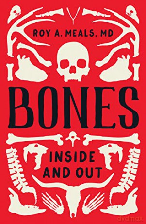 Bones: Inside and Out - Roy A. Meals [KSIĄŻKA]