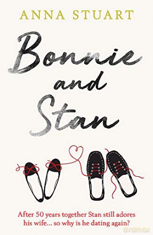 Bonnie and Stan: A gorgeous, emotional love story - Anna Stuart [KSIĄŻKA]