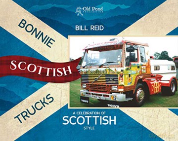 Bonnie Scottish Trucks: A Celebration of Scottish Style - Bill Reid [KSIĄŻKA]