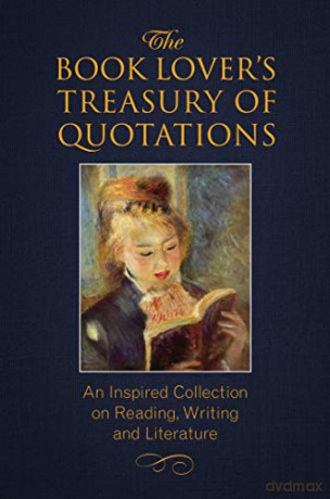 Book Lover's Treasury of Quotations, The: An Inspired Collection on Reading, Writing and Literature - Jo Brielyn [KSIĄŻKA]