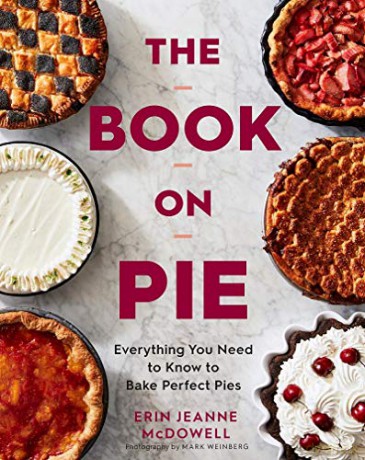 Book on Pie, The: Everything You Need to Know to Bake Perfect Pies - Jeanne, Erin McDowell [KSIĄŻKA]