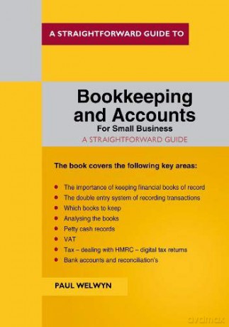 Bookkeeping and Accounts for Small Business (Straightforward Guide) - Paul Welwyn [KSIĄŻKA]
