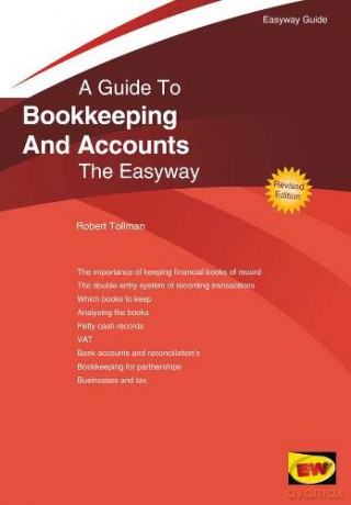 Bookkeeping And Accounts For Small Business, A Guide To: The Easyway (Easyway Guides) - Robert Tollman [KSIĄŻKA]
