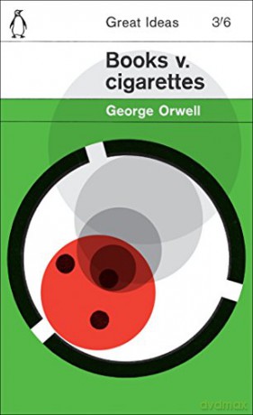 Books v. Cigarettes: George Orwell (Penguin Great Ideas) - George Orwell [KSIĄŻKA]