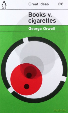 Books v. Cigarettes: George Orwell (Penguin Great Ideas) - George Orwell [KSIĄŻKA]