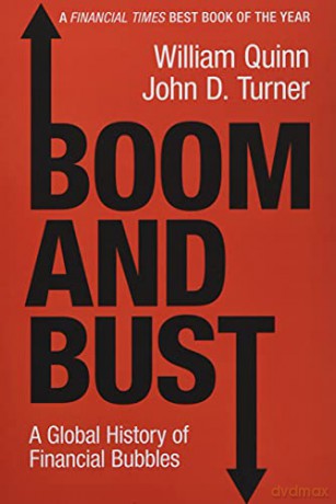 Boom and Bust: A Global History of Financial Bubbles - William Quinn [KSIĄŻKA]