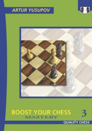 Boost Your Chess Mastery: 3 (Yusupov's Chess School) - Artur Yusupov [KSIĄŻKA]