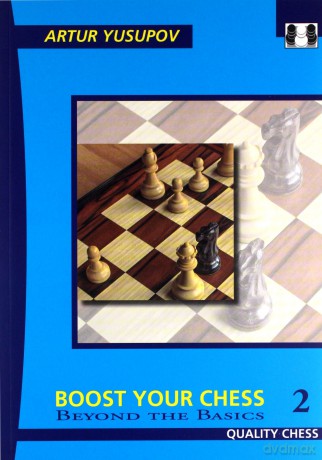 Boost Your Chess: Beyond the Basics No. 2 - Artur Yusupov [KSIĄŻKA]