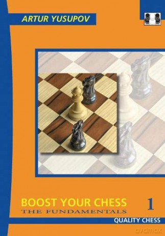 Boost Your Chess: Fundamentals No. 1: The Fundamentals - Artur Yusupov [KSIĄŻKA]