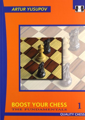 Boost Your Chess: Fundamentals No. 1: The Fundamentals - Artur Yusupov [KSIĄŻKA]