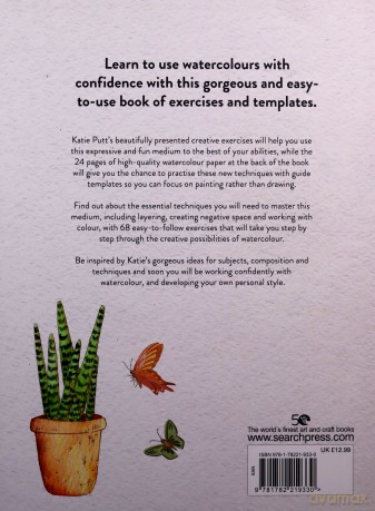 Boost Your Watercolour Confidence: Over 60 exercises to build skills and ignite creativity - Katie Putt [KSIĄŻKA]