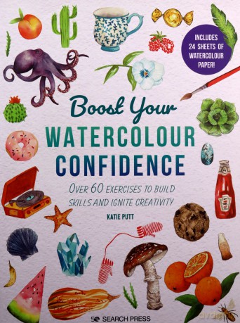 Boost Your Watercolour Confidence: Over 60 exercises to build skills and ignite creativity - Katie Putt [KSIĄŻKA]