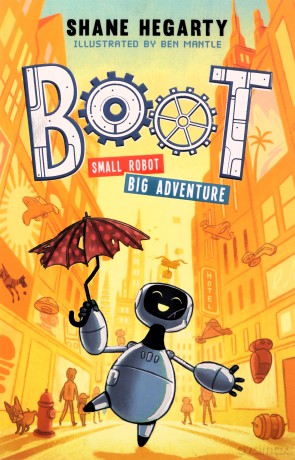 BOOT small robot, BIG adventure: Book 1 - Shane Hegarty [KSIĄŻKA]