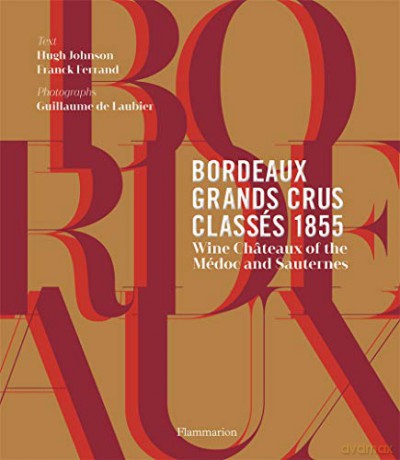 Bordeaux Grands Crus Classés 1855: Wine Château of the Médoc and Sauternes - Hugh Johnson [KSIĄŻKA]